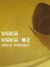 Waka Waka #2 - Spice Podcast