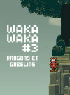 Waka Waka #3 - Dragons & Gobelins